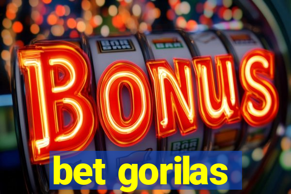 bet gorilas